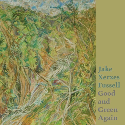 Jake Xerxes Fussell - GOOD & GREEN AGAIN [Vinyl] (ONLINE ORDER ONLY)
