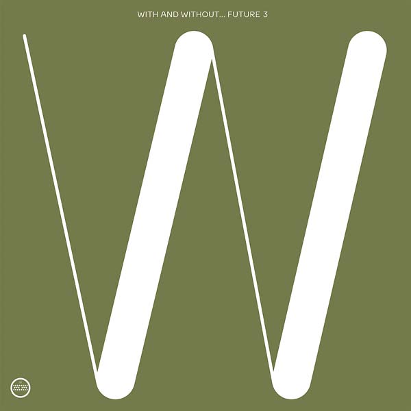FUTURE 3 - With and Without [Vinyl] (ONLINE ORDER ONLY)