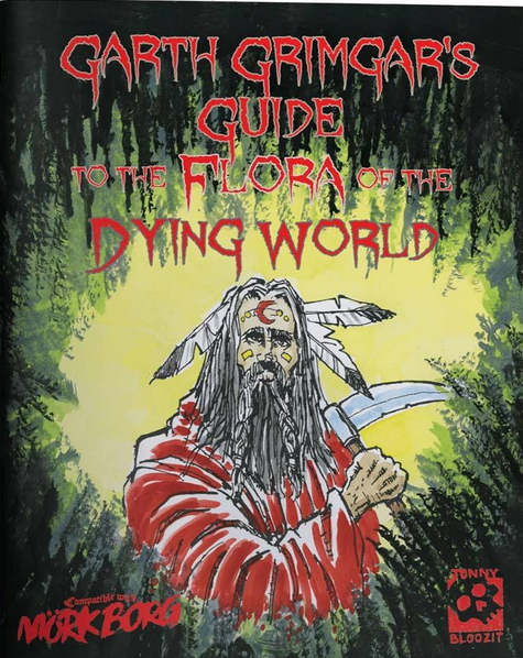 Garth Grimgar's Guide to the Flora of the Dying World (ONLINE ORDER ONLY)