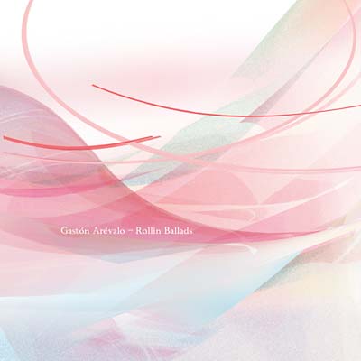 GASTON AREVALO - Rollin Ballads [CD] (ONLINE ORDER ONLY)