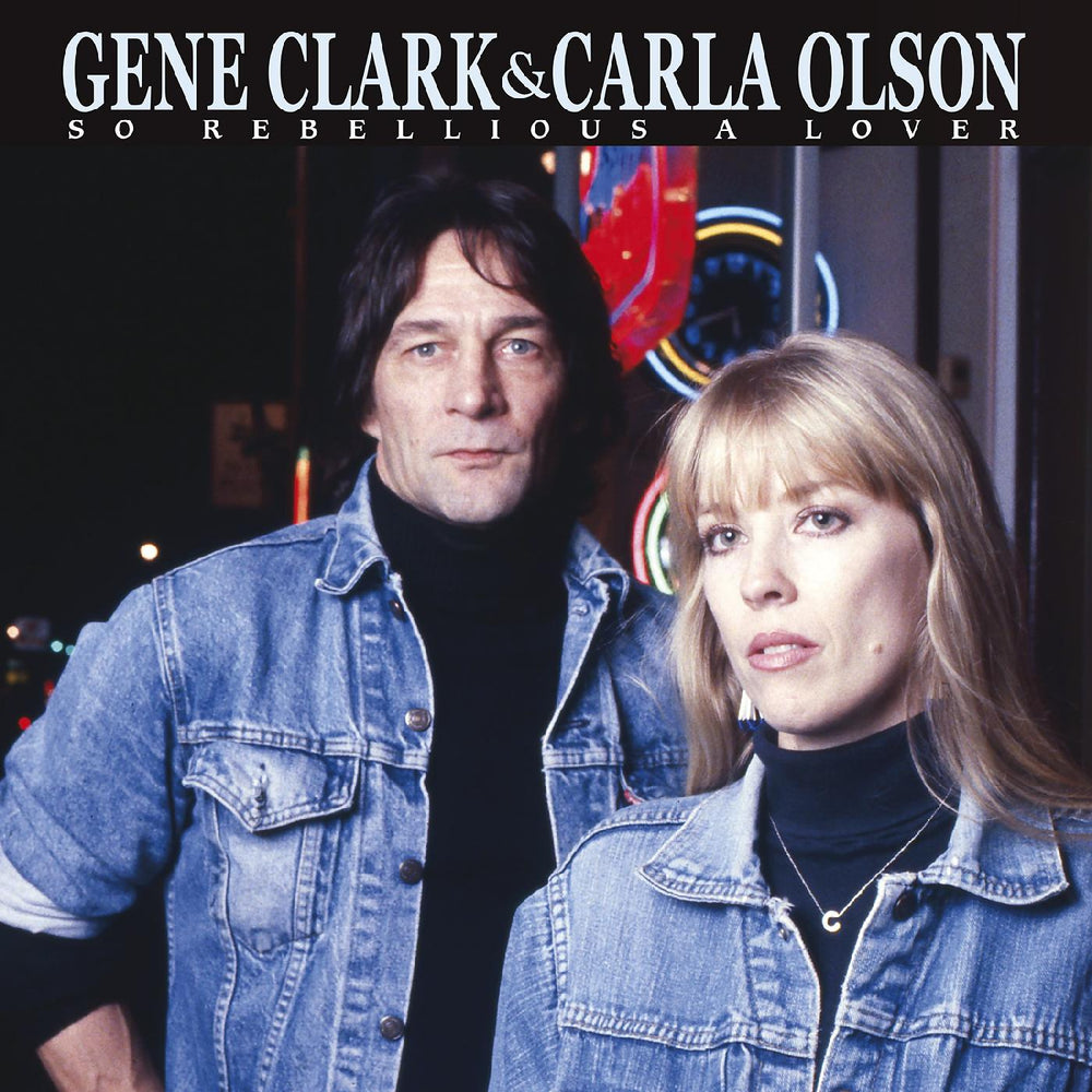 Gene & Carla Olson Clark - So Rebellious A Lover (BLUE VINYL) [Vinyl] (ONLINE ORDER ONLY)