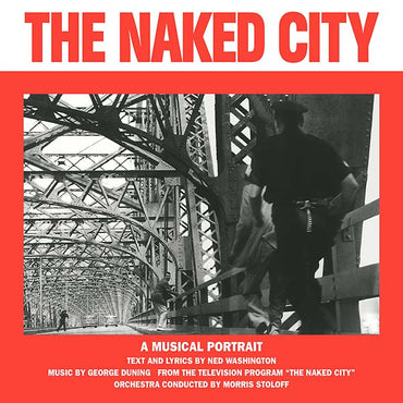 GEORGE DUNING/NED WASHINGTON - The Naked City [Vinyl] (ONLINE ORDER ONLY)