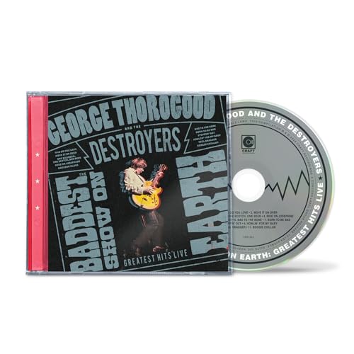 George Thorogood And The Destroyers - The Baddest Show On Earth: Greatest Hits Live [CD]