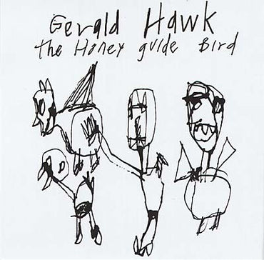GERALD HAWK - The Honey Guide Bird [CD] (ONLINE ORDER ONLY)