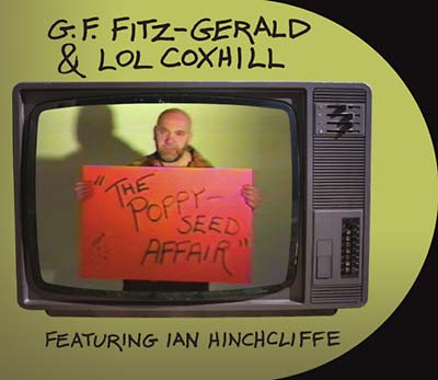 G.F. FITZ-GERALD & LOL COXHILL - The Poppy Seed Affair [CD] (ONLINE ORDER ONLY)