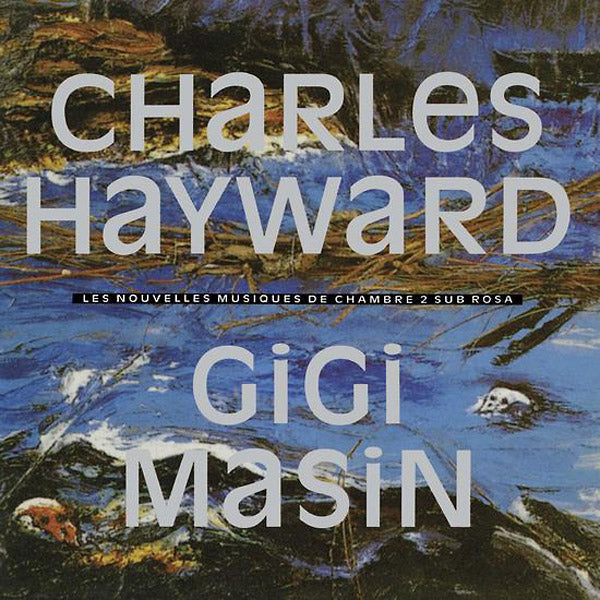 GIGI MASIN/CHARLES HAYWARD - Les Nouvelles Musiques De Chambre Volume 2 [CD] (ONLINE ORDER ONLY)