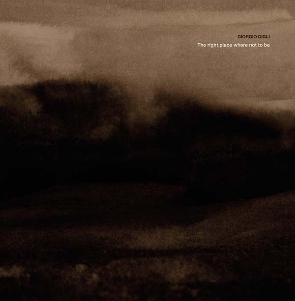 GIORGIO GIGLI - The Right Place Where Not to Be [CD] (ONLINE ORDER ONLY)