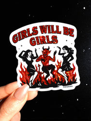 Girls Will Be Girls Sticker