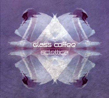 GLASS COFFEE - Eclettica [CD] (ONLINE ORDER ONLY)
