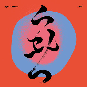 Gnoomes - MU! [Vinyl] (ONLINE ORDER ONLY)