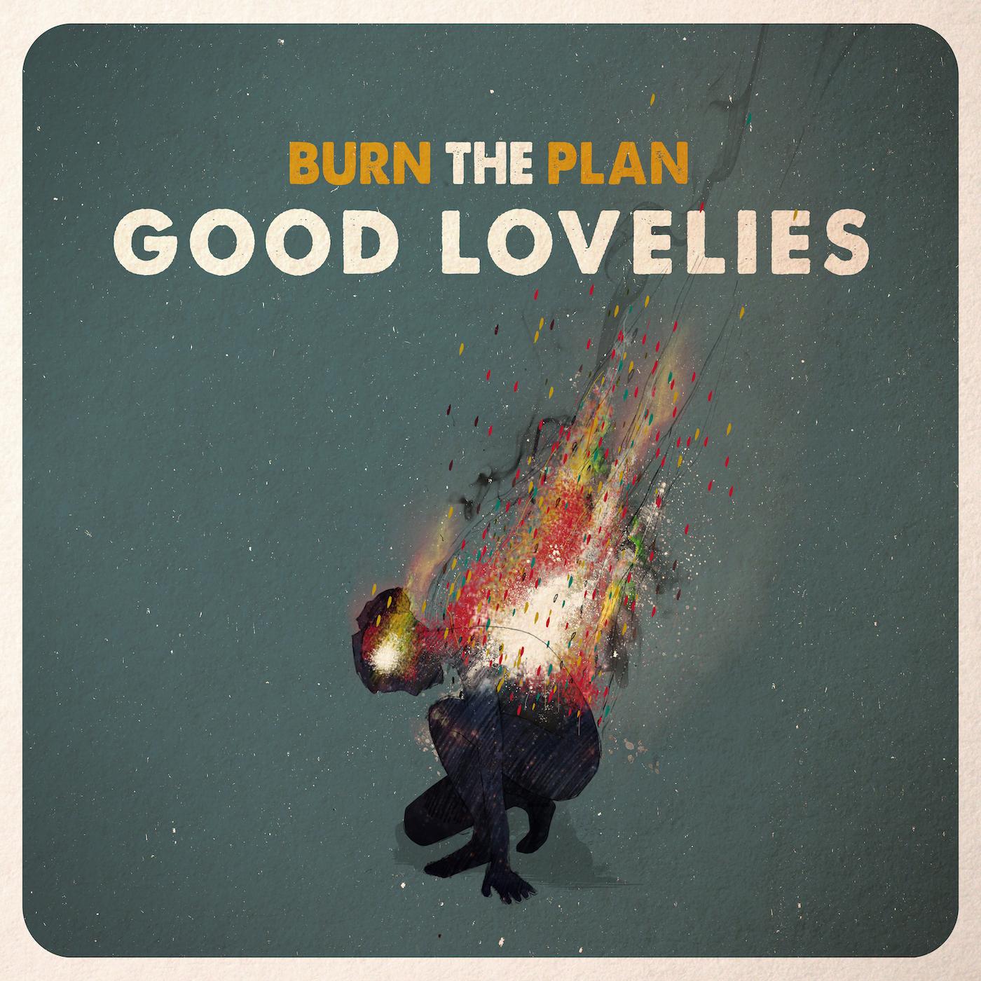 Good Lovelies - Burn The Plan [Vinyl] (ONLINE ORDER ONLY)