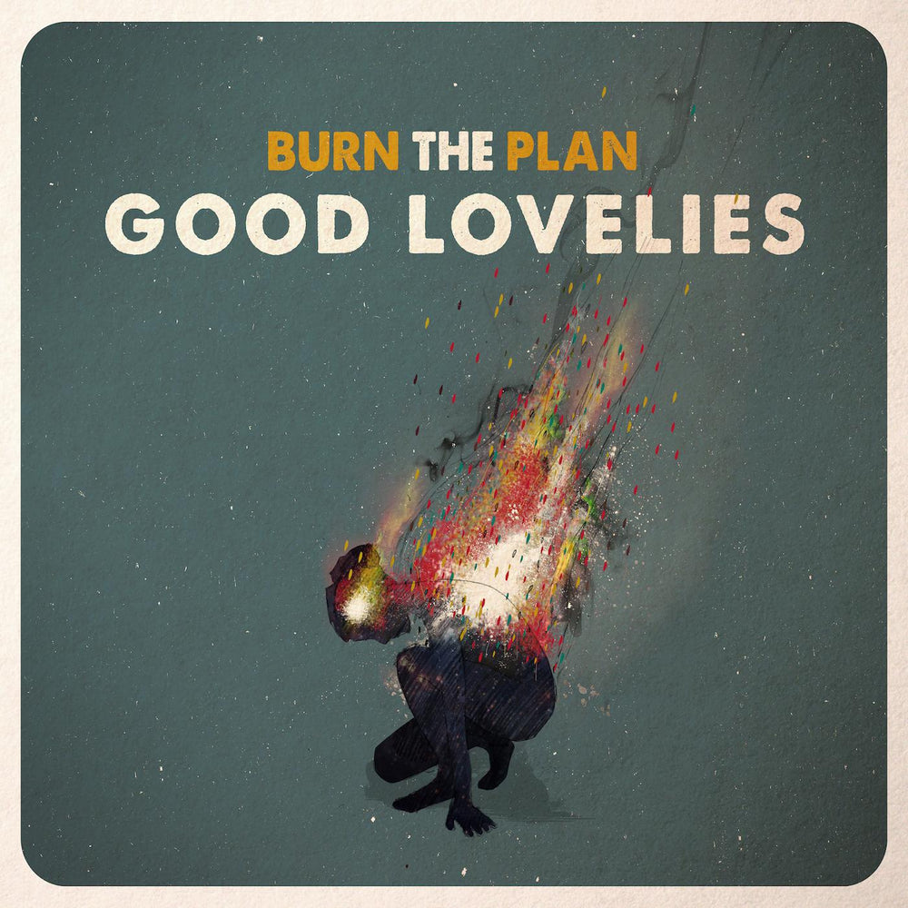 Good Lovelies - Burn The Plan [Vinyl] (ONLINE ORDER ONLY)