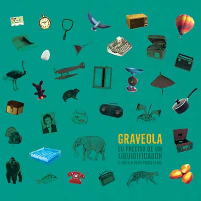 GRAVEOLA - Eu Preciso de um Liquidificador (I Need a Food Processor) [CD] (ONLINE ORDER ONLY)