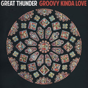 Great Thunder - Groovy Kinda Love [Vinyl] (ONLINE ORDER ONLY)