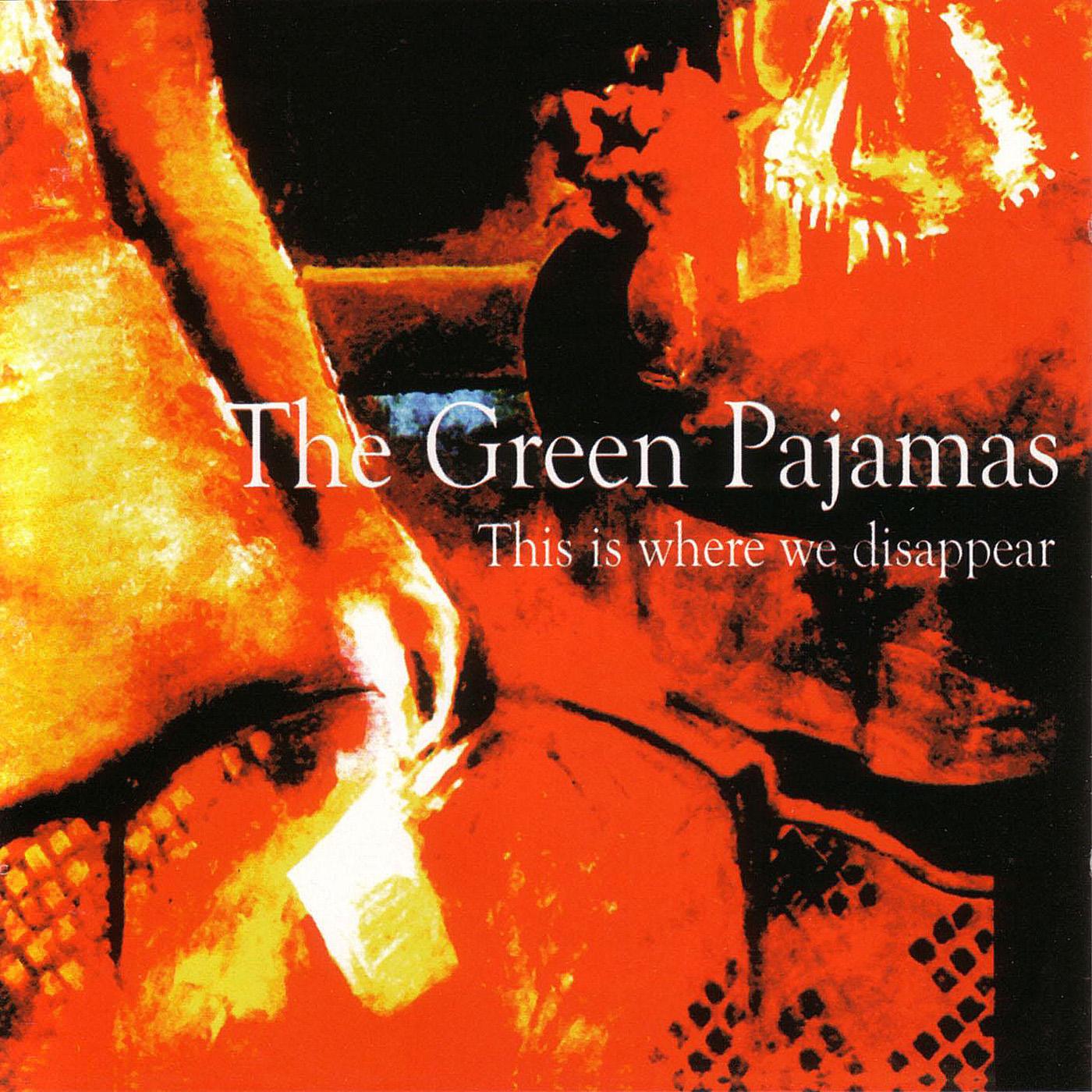Green Pajamas - This Is Where We Disappear [CD] (ONLINE ORDER ONLY)