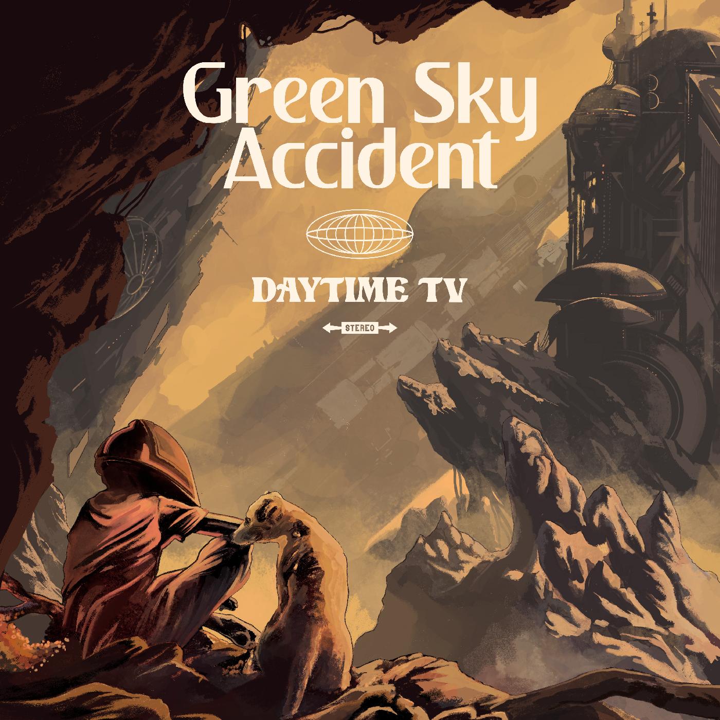 Green Sky Accident - Daytime TV [Vinyl] (ONLINE ORDER ONLY)