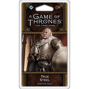 A Game of Thrones LCG 2nd Edition: True Steel (ONLINE ORDER ONLY)