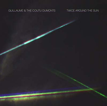 GUILLAUME & THE COUTU DUMONTS - Twice Around the Sun [CD] (ONLINE ORDER ONLY)