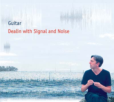 GUITAR - Dealin with Signal and Noise [CD] (ONLINE ORDER ONLY)