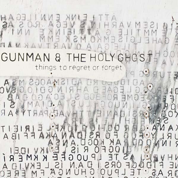 GUNMAN & THE HOLY GHOST - Things to Regret or Forget [Vinyl]