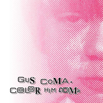 GUS COMA - Color Him Coma [CD] (ONLINE ORDER ONLY)