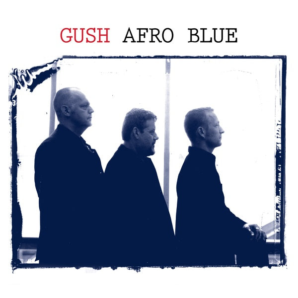 GUSH - Afro Blue [CD] (ONLINE ORDER ONLY)