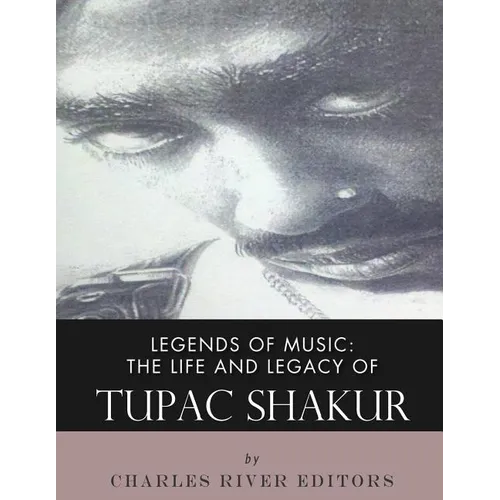 Legends of Music: The Life and Legacy of Tupac Shakur - Paperback (ONLINE ORDER ONLY)