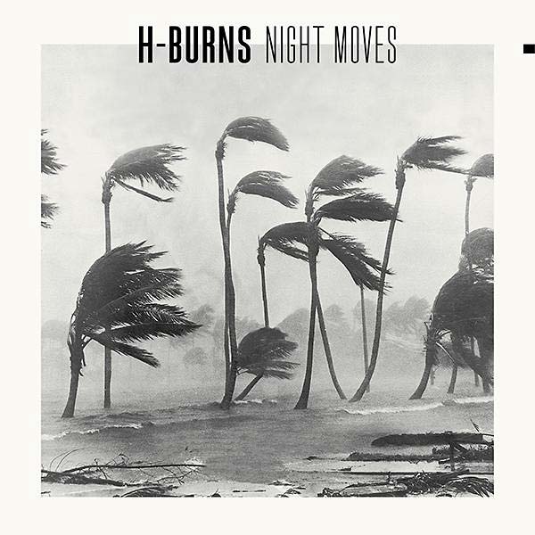 H-BURNS - Night Moves [CD] (ONLINE ORDER ONLY)