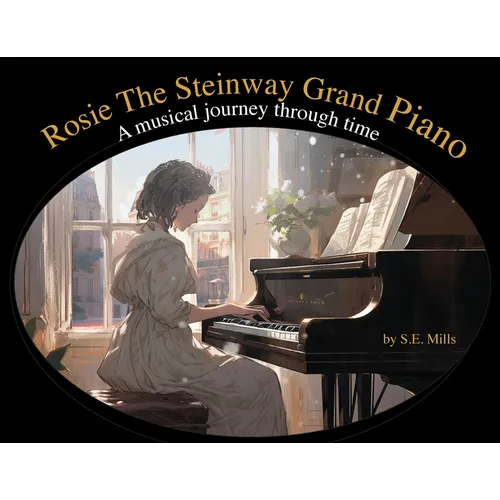 Rosie The Steinway Grand Piano: A musical journey through time - Paperback (ONLINE ORDER ONLY)