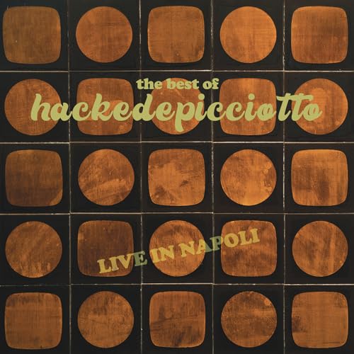 The Best of hackedepicciotto (Live in Napoli) [Vinyl] (ONLINE ORDER ONLY)