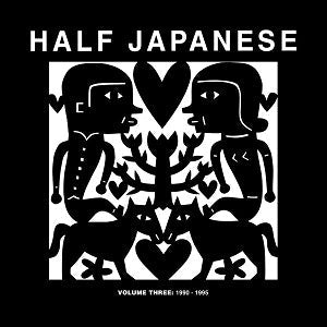 Half Japanese - Volume 3: 1990-1995 [CD] (ONLINE ORDER ONLY)