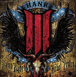 Hank III - Damn Right Rebel, Rebel Proud (Translucent Blue Vinyl) (2 Lp's) [Vinyl] (ONLINE ORDER ONLY)