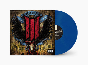 Hank III - Damn Right Rebel, Rebel Proud (Translucent Blue Vinyl) (2 Lp's) [Vinyl] (ONLINE ORDER ONLY)
