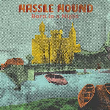 HASSLE HOUND - Born In A Night [CD] (ONLINE ORDER ONLY)