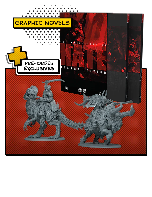 The Chronicles of HATE: Tyrant Edition with Pre-order Exclusives (ONLINE ORDER ONLY)