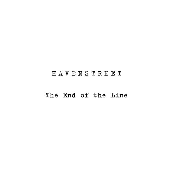 HAVENSTREET - The End of the Line/Perspectives [Vinyl] (ONLINE ORDER ONLY)