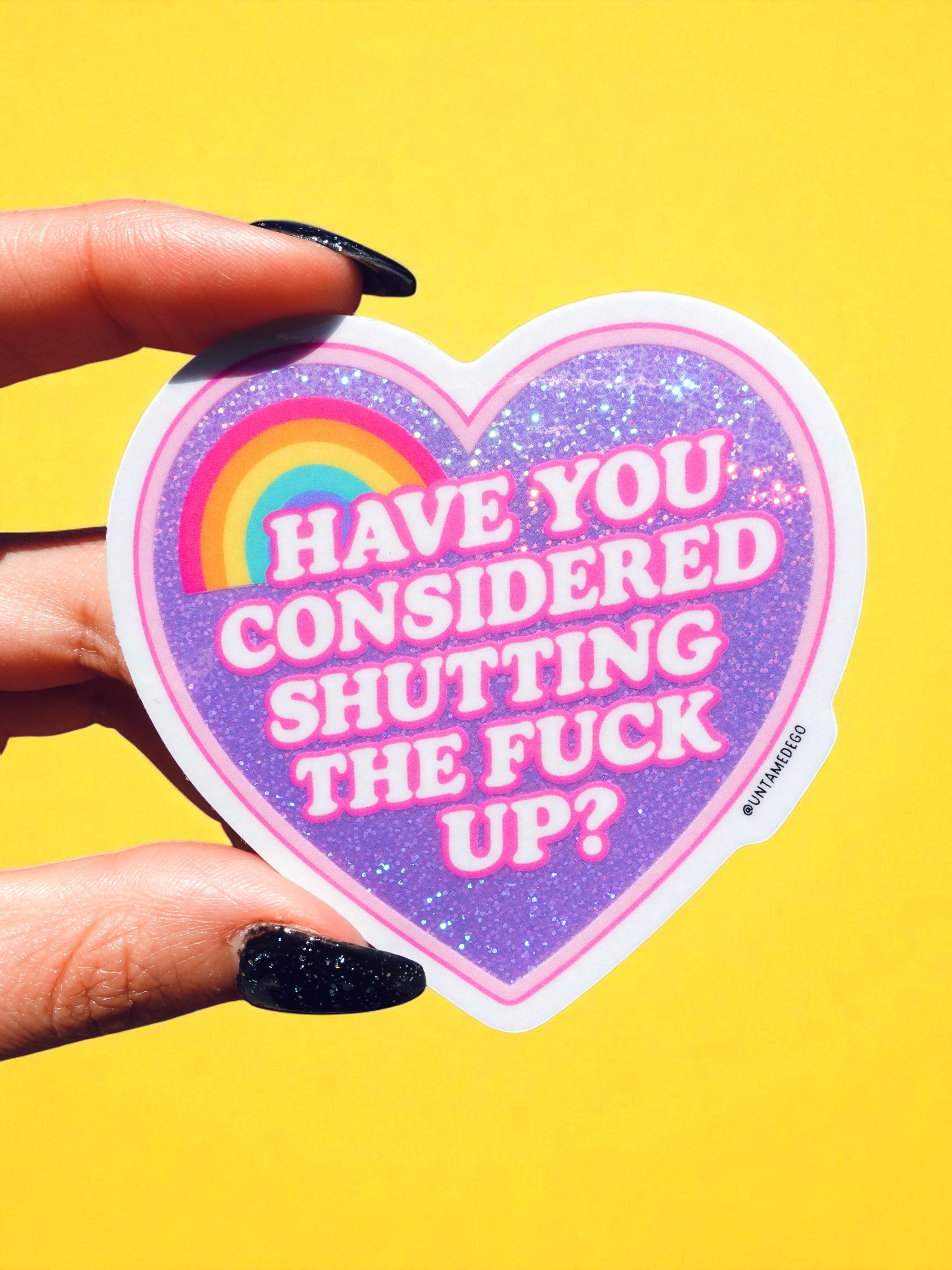 Funny Vinyl Sticker – Have You Considered Shutting The Fuck Up– Glitter Holographic Sticker (ONLINE ORDER ONLY)