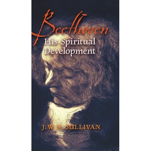 Beethoven: His Spiritual Development - Hardcover (ONLINE ORDER ONLY)