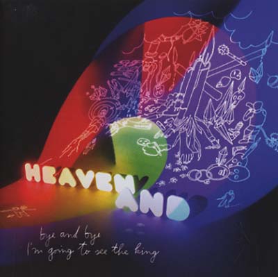 HEAVEN AND - Bye And Bye I'm Going To See The King [CD] (ONLINE ORDER ONLY)