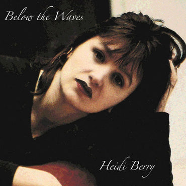 HEIDI BERRY - Below The Waves [Vinyl] (ONLINE ORDER ONLY)