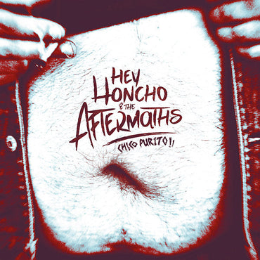 HEY HONCHO & THE AFTERMATHS - Chico Purito! [Vinyl] (ONLINE ORDER ONLY)