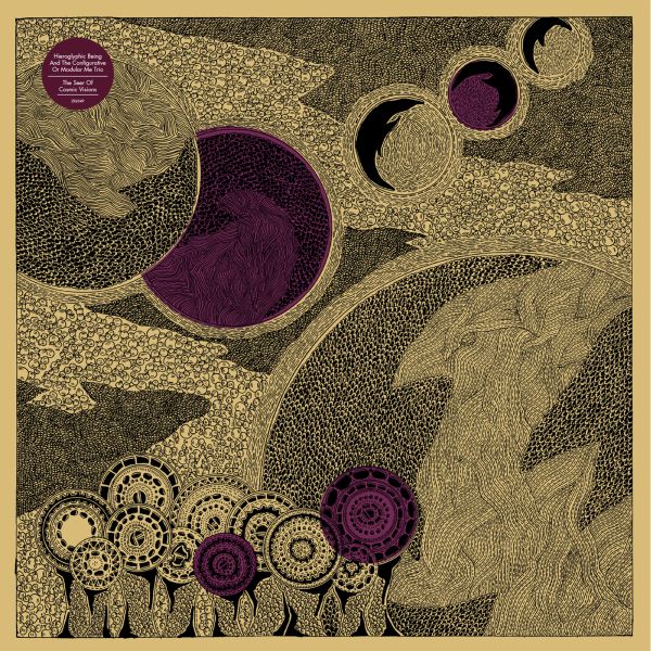 Hieroglyphic Being And The Configurative Or Modula - The Seer Of Cosmic Visions [CD] (ONLINE ORDER ONLY)