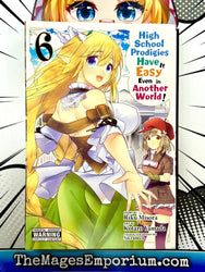 High School Prodigies Have It Easy Even in Another World! Vol 6 (Online Order Only)