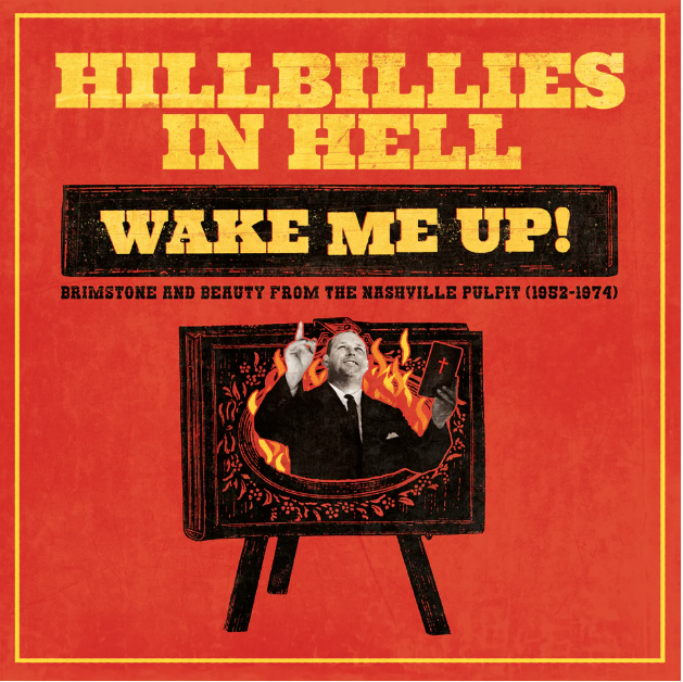 Hillbillies In Hell: Wake Me Up! Brimstone And Beauty From The Nashville Pulpit (1952-1974) (Random Color) [Vinyl] (ONLINE ORDER ONLY)