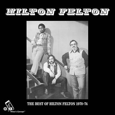 The Best Of Hilton Felton 1970-74 [CD] (ONLINE ORDER ONLY)