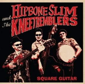 Hipbone Slim & The Kneetremblers - Square Guitar [CD] (ONLINE ORDER ONLY)