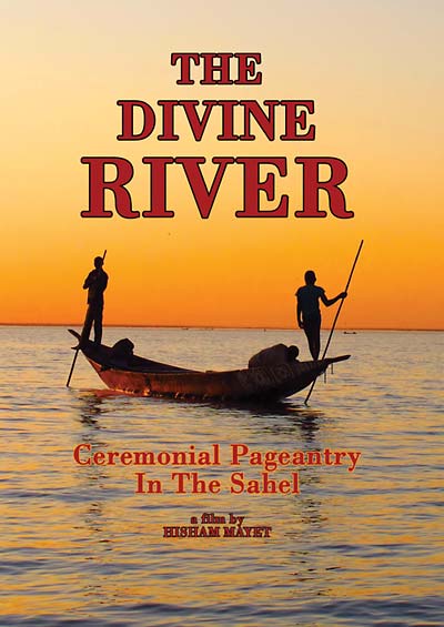 HISHAM (DIRECTOR) MAYET - The Divine River: Ceremonial Pageantry in the Sahel [DVD] (ONLINE ORDER ONLY)
