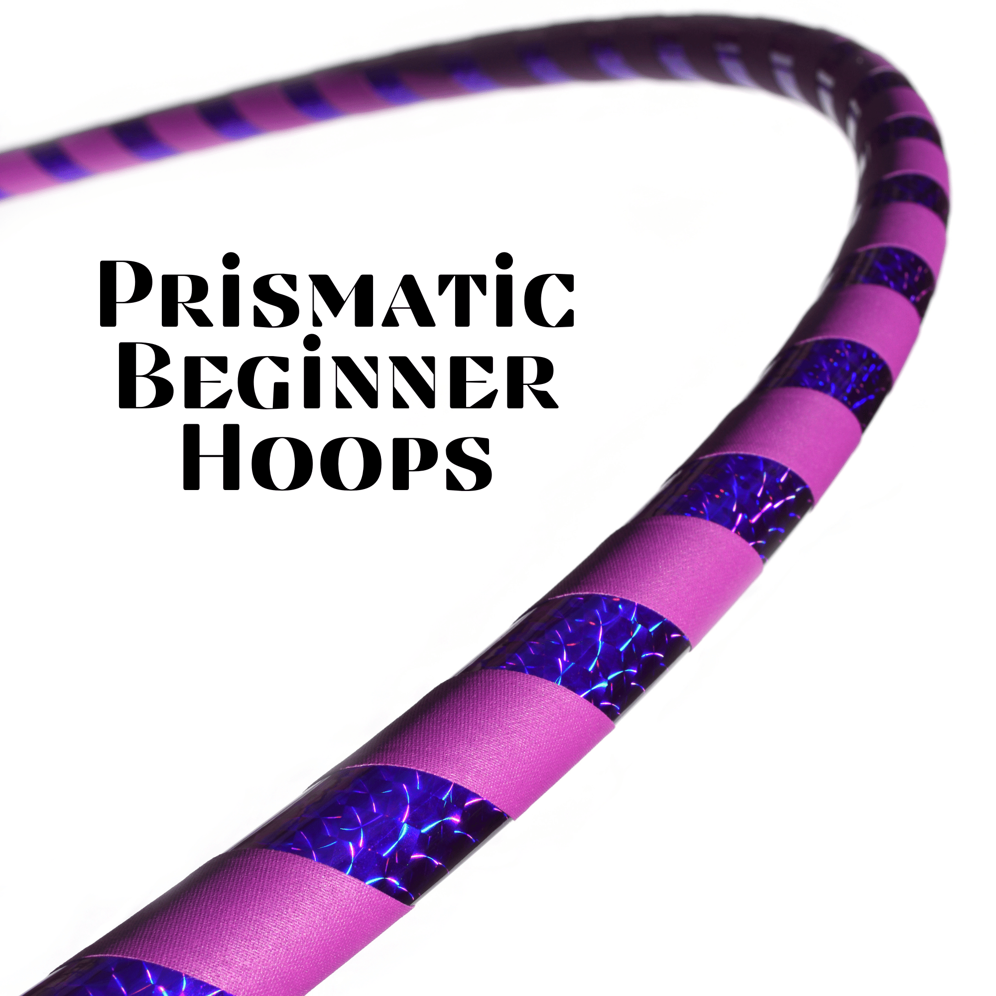 Prismatic Taped Beginner Hoop - Prism Tape w/ Gaffer Grip Tape (ONLINE ORDER ONLY)