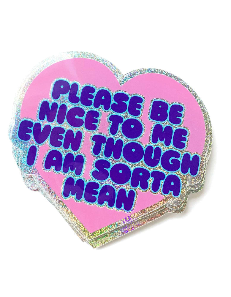 Holographic Glitter Heart Sticker- Please Be Nice To Me Even Though I Am Mean Glitter Sticker (ONLINE ORDER ONLY)