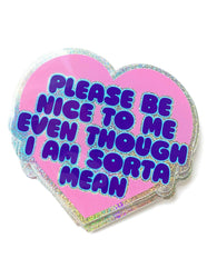 Holographic Glitter Heart Sticker- Please Be Nice To Me Even Though I Am Mean Glitter Sticker (ONLINE ORDER ONLY)